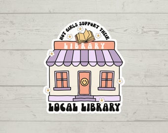 Hot Girls Support Their Local Library Sticker | Bookish Sticker | Booktrovert Sticker | Kindle Sticker | Reader Sticker | Book Lover Sticker