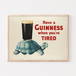 Guinness-reclameposter | Drink een Guinness als je moe bent | Barwagenafdruk | Vintage keukenmuurkunst.