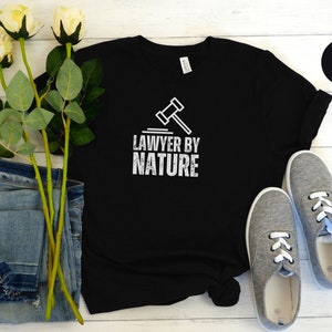 Gift For Lawyer, Lawyer Shirt, Law Student, Funny Lawyer Gift, Law School, Lawyer by Nature T Shirt, Attorney Gift, Lawyer Graduation Tee