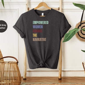 Feminist Shirt, Empowered Women Change The Narrative, Strong Women Shirt, Women Rights Equality Shirt, Women&#39;s Power Shirts, History Shirt