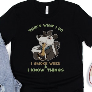 Thats What I Do I Smoke Weed and I Know Things T-Shirt, Skunk Smoking Weed Tee, 420 Tee, Marijuana Cannabis Supporter tee, Mary Jane shirt