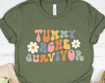 Tummy Ache Survivor T-Shirt, Funny Tummy Ache Survivor Tee, Gift For Tummy Ache People, Stomach Ache Shirt, Stomach Pain Tee
