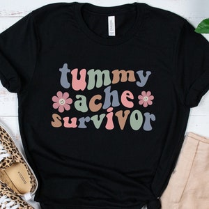 Tummy Ache Survivor T-Shirt, Funny Tummy Ache Survivor Tee, Gift For Tummy Ache People, Stomach Ache Shirt, Stomach Pain Tee