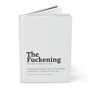 The Fuckening - Funny Hardcover Journal - Dictionary Definition, Inappropriate Gift, Sarcastic Journal, Gift for him or her