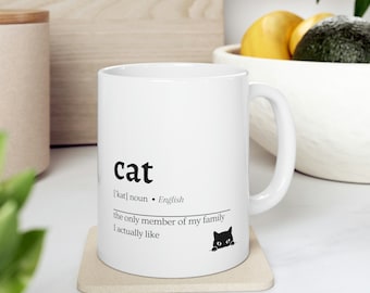 Cat Dictionary Definition Ceramic Mug 11oz - Sarcastic Coffee Mug - Funny Coffee Mug  - Humor Mug - Funny Mug - Gift For Friend, Family