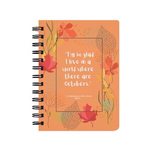 I’m so glad I live in a world where there are Octobers - Orange Notebook - Anne of Green Gables Notebook Quote - Cute Journal