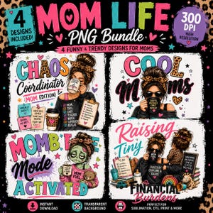May include: A digital graphic bundle featuring four distinct designs with the text Mom Life PNG Bundle, 300 DPI, and 4 Designs Included. Each design displays illustrations of women with messy buns, leopard print headbands, and coffee mugs.