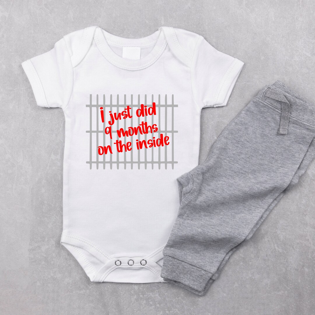 Newborn I Just Did 9 Months on the Inside, Baby Onesie SVG, PNG Cricut