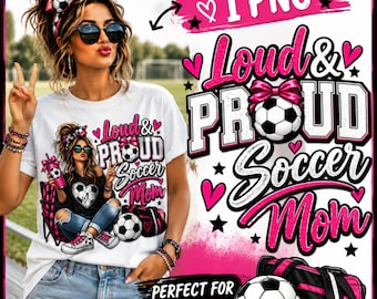 Fotbollsmamma PNG, Högljudd och Stolt Fotbollsmamma, Fotbollsmamma PNG, Matchdagsfotboll PNG, Fotbollssublimering, Sportmammaskjortadesign, Digital Fil