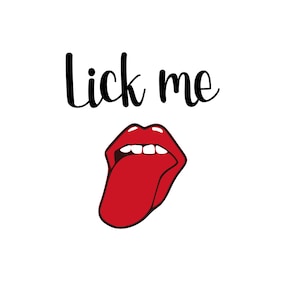 Lick Me detto per adulti X-Rated, frase per intimo maschile e femminile SVG, PNG
