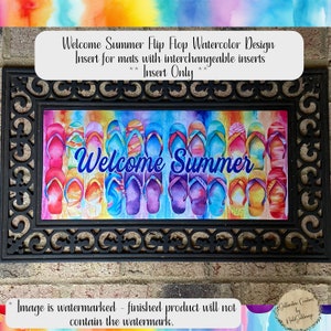 May include: A rectangular doormat insert with a watercolor design featuring colorful flip-flops and the words "Welcome Summer." The insert is framed by a black decorative border. The design includes various shades of blue, pink, yellow, and purple.