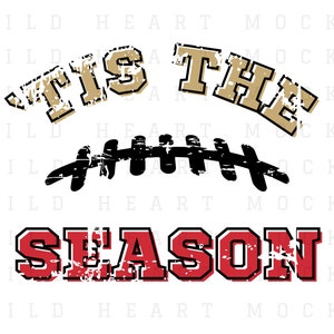 Distressed Football &#39;Tis The Season - Red and Gold || PNG, Sublimation, Digital Football File