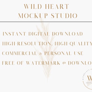 May include: A digital download mockup studio with a beige background and a brown graphic of a feather. The text "WILD HEART MOCKUP STUDIO" is at the top of the image. The text "INSTANT DIGITAL DOWNLOAD", "HIGH-RESOLUTION, HIGH-QUALITY", "COMMERCIAL & PERSONAL USE", and "FREE OF WATERMARK @ DOWNLOAD" is listed below the graphic. A logo with the text "WH MOCKUP STUDIO" is in the bottom right corner of the image.