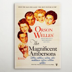 May include: A vintage movie poster for the film "The Magnificent Ambersons" directed by Orson Welles. The poster features a black and white photo of the film's cast, including Orson Welles, and the title of the film in red and black lettering.