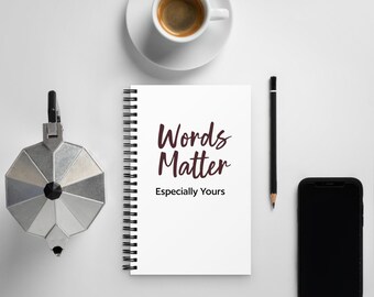 Words Matter Spiral journal notebook diary