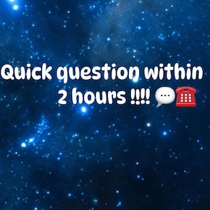 May include: A blue starry night sky with the text "Quick question within 2 hours!!!" and a red phone icon with a speech bubble.