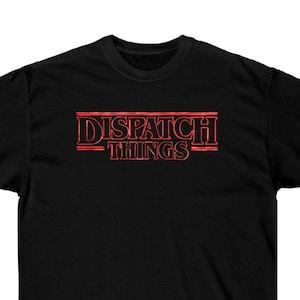 Dispatch things  funny 911 Dispatcher Shirt Emergency Tee Dispatcher Appreciation Shirt Dispatcher Gift First Responders Shirt Dispat