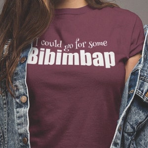I could go for Bibimbap shirt Korean Food Restaurant Cooking Gifts Kimchi T-Shirt K-Pop K-Drama South Korean Shirt Gift For Korean American