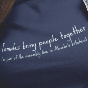 Tamales bring people together shirt, Tamales T-shirt Holiday T-shirt Tamalada T-shirt Tamale Gift Tamale Gift Mexican Foodie Gift for Latinx