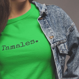 Tamales shirt, Tamales T-shirt Holiday T-shirt Tamalada T-shirt Tamale Gift, Tamale Gift, Tamales, Mexican Foodie, Gift for Latinx