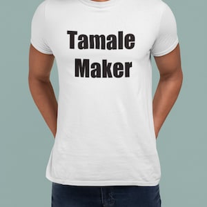 Tamale Maker shirt, Tamales T-shirt Holiday T-shirt Tamalada T-shirt Tamale Gift, Tamale Gift, Tamales, Mexican Foodie, Gift for Latinx
