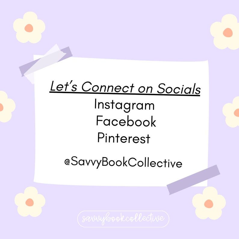 May include: A white paper with the text "Let's Connect on Socials" and social media handles: Instagram, Facebook, and Pinterest. The handle @SavvyBookCollective is also listed. The background is light purple with flower illustrations.