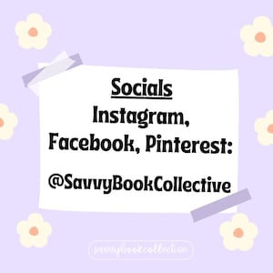 May include: A white note with black text on a light purple background with white flowers. The text reads "Socials Instagram, Facebook, Pinterest: @SavvyBookCollective".