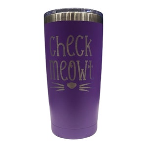 Check Meowt Cat, Engraved Cup, Custom Tumbler Cup, Tumbler with Straw, Monogram Tumbler, 20oz