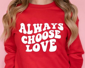 Always Choose Love SVG, love svg, Valentine’s Day, Svg Cut File, Wavy Letters Svg, Silhouette Cut file, Cricut Svg, SVG Digital Download