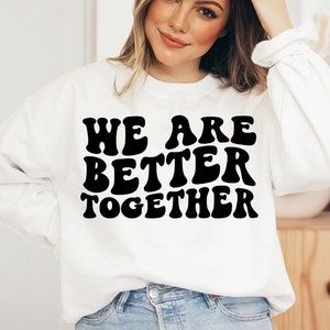 Somos melhores juntos SVG, SVG positivo, Good Vibes, arquivo de corte Svg, letras onduladas Svg, arquivo de corte de silhueta, Cricut Svg, download digital SVG