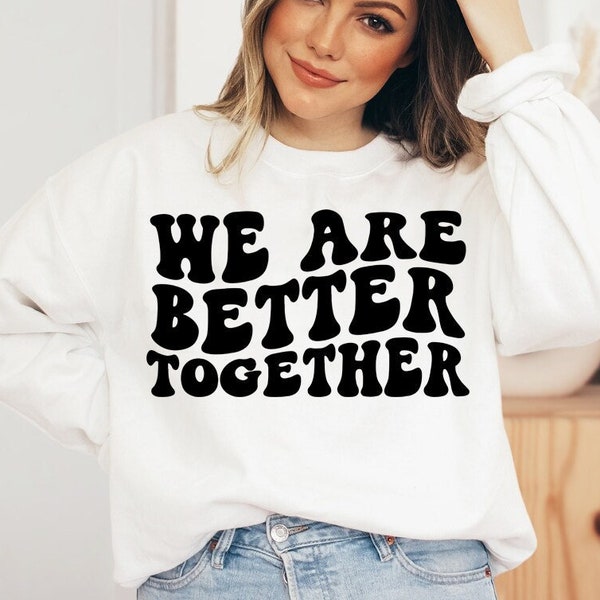 We Are Better Together SVG, Positive svg, Good Vibes, Svg Cut File, Wavy Letters Svg, Silhouette Cut file, Cricut Svg, SVG Digital Download