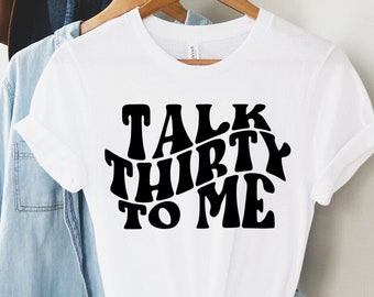 Talk thirty to me SVG, Dirty 30th Birthday, Talk 30 to me, Svg Cut File, Wavy letters, Silhouette Cut file, Cricut Svg, SVG Digital Download
