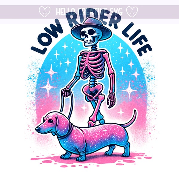 Low Rider Life Png, Dachshund PNG, Spooky Skeleton and Dog Clipart, Snarky Skeleton, Sarcastic png, Sublimation Design, PNG Digital Download