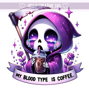 My Blood Type is Coffee Clipart, Grim Reaper PNG, Coffee Skeleton PNG, Skeleton Clipart, Sublimation Design, PNG Digital Download