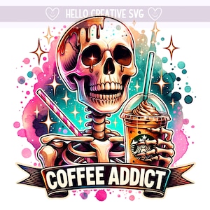 Coffee Addict Png, Coffee Clipart, Coffee Skeleton PNG, Snarky Skeleton PNG, Skeleton Clipart, Sublimation Design, PNG Digital Download
