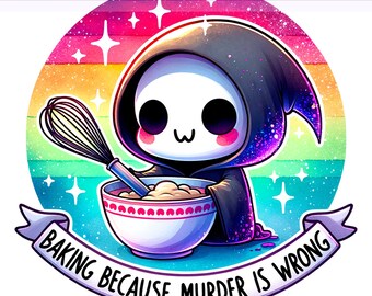 Baking Because Murder Is Wrong PNG, Grim Reaper Clipart, Baking Skeleton PNG, Skeleton Clipart, Sublimation Design, PNG Digital Download