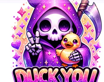 Funny Duck You PNG, I Don't Give a Duck Png, Duck png, Duck You Clipart, Grim Reaper Duck Clipart, Sublimation Design, PNG Digital Download