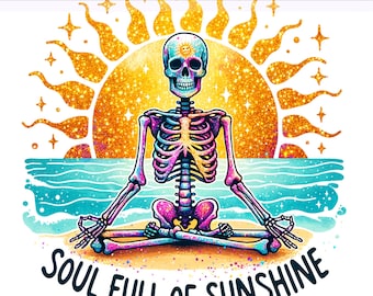 Soul Full Of Sunshine PNG, Sun Beach PNG, Summer Clipart, Skeleton Beach Clipart, Snarky Beach, Sublimation Design, PNG Digital Download