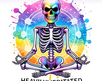 Heavily Meditated Skeleton PNG, Yoga,  Snarky Skeleton Clipart, Funny Tired Skeleton, Sublimation Design, PNG Digital Download