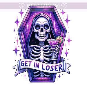 Get in Loser Clipart, Get in Loser Skeleton PNG, Spooky Skeleton, Snarky Skeleton PNG, Sarcastic, Sublimation Design, PNG Digital Download