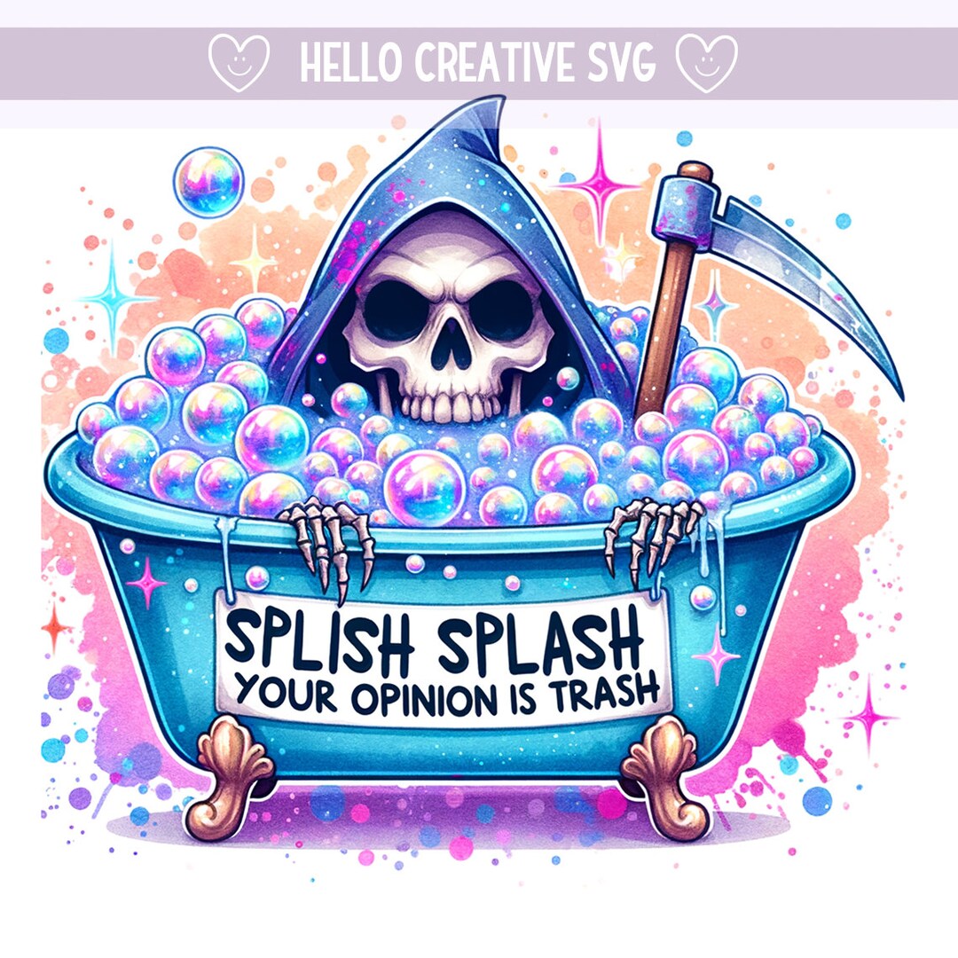 Splish Splash Your Opinion is Trash PNG, Snarky Grim Reaper PNG ...