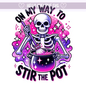Op mijn weg om de pot te roeren PNG, skelet clipart, Snarky skelet PNG, sarcastische PNG, sublimatie ontwerp, PNG digitale download