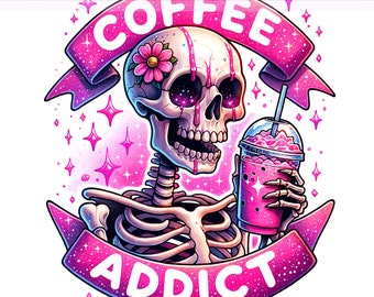 Coffee Addict Png, Coffee Clipart, Coffee Skeleton PNG, Snarky Skeleton PNG, Skeleton Clipart, Sublimation Design, PNG Digital Download