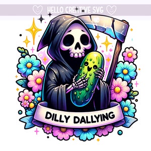 Dilly Dally PNG, Pickle PNG, Dill Pickle Clipart, Dilly Dallying Clipart, Cute Pickle, Grim Reaper, Sublimation Design, PNG Digital Download