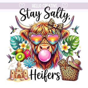 Peut inclure: Graphique coloré avec une vache des Highlands portant des lunettes de soleil en forme de cœur et soufflant une bulle. Le texte dit "Stay Salty, Heifers". Éléments tropicaux : colibris, fruits, sac et chapeau léopard.