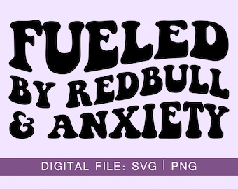 Fueled By Redbull Anxiety SVG, Fueled By Redbull SVG, Wavy Letters Svg, Silhouette Cut file, Cricut Svg, SVG Digital Download