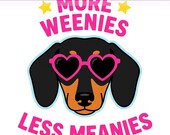 More Weenies Less Meanies PNG, Dachshund PNG, Dog Lover Png, Dog Paw Png, Dog Png, Sublimation Design, PNG Digital Download