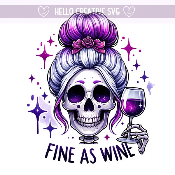 Fine as Wine PNG, Wine Lover PNG, Wine Mom, Wine Drinker, Wine Png, Snarky Skeleton, Sarcastic, Sublimation Design, PNG Digital Download