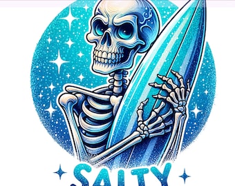 Salty Surfing PNG, Summer Skeleton Clipart, Snarky Skeleton, Sarcastic Clipart, Beach Skeleton PNG, Sublimation Design, PNG Digital Download