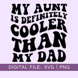 Meine Tante ist definitiv cooler als mein Dad SVG, Tante zwart, Aufhänger zwar, gewellte Buchstaben, Silhouette geschnitten Datei, Cricut SVG, SVG digitaler Download